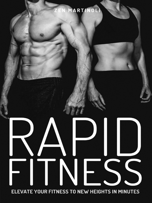 Title details for Rapid Fitness--Elevate Your Fitness to New Heights in Minutes by Zen Martinoli - Available